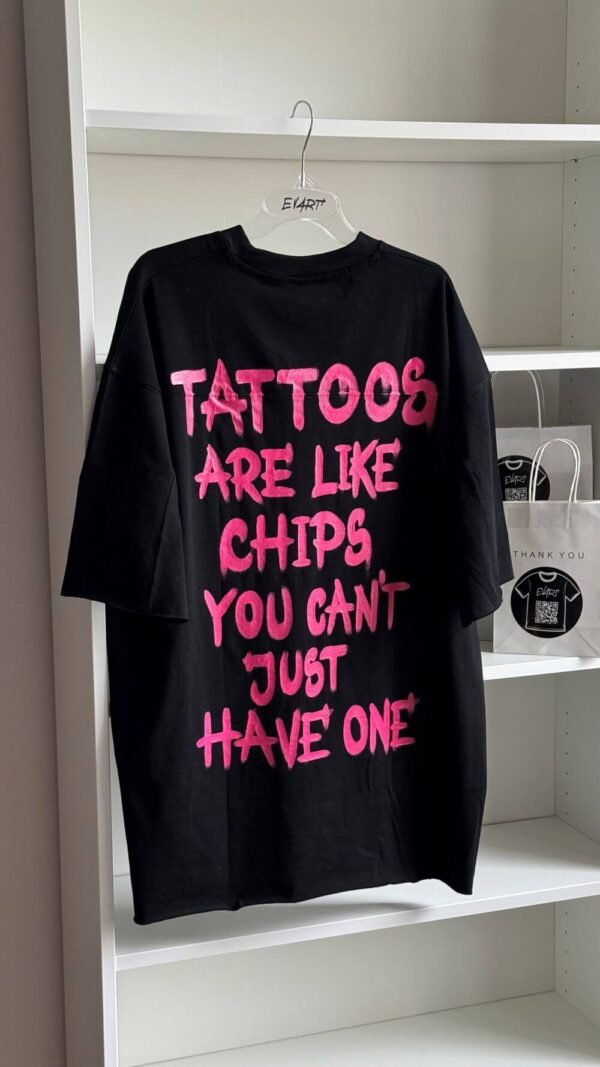 TATTOOS ARE LIKE CHIPS
