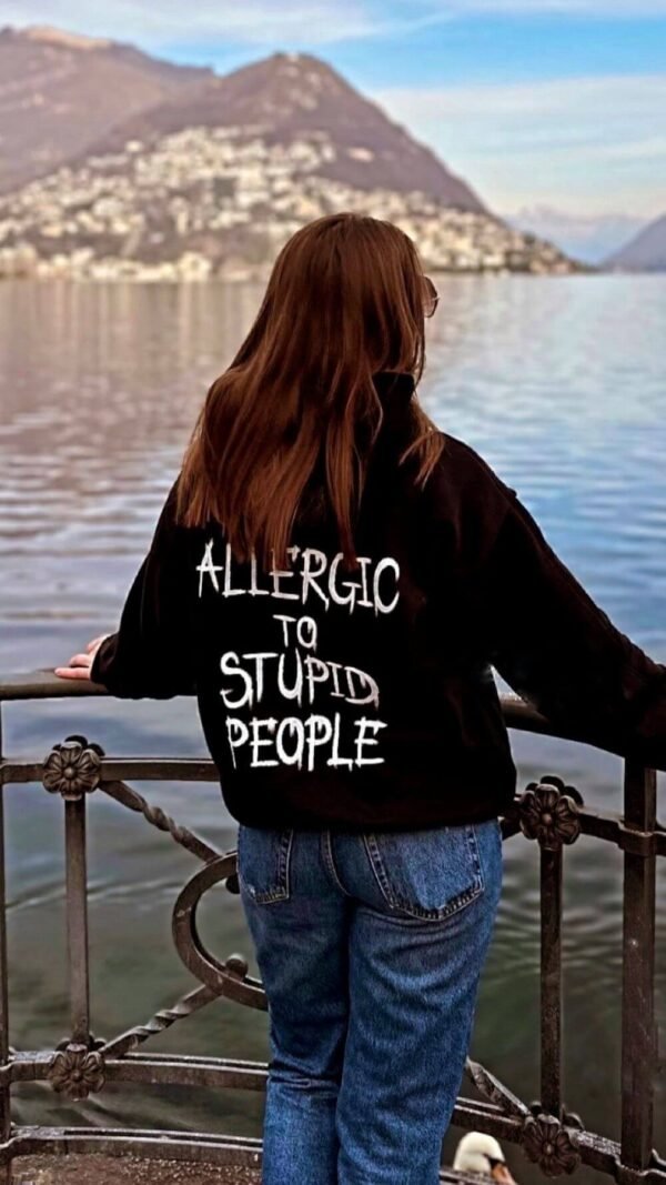 ALLERGIC TO STUPID PEOPLE