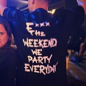 FUCK THE WEEKEND