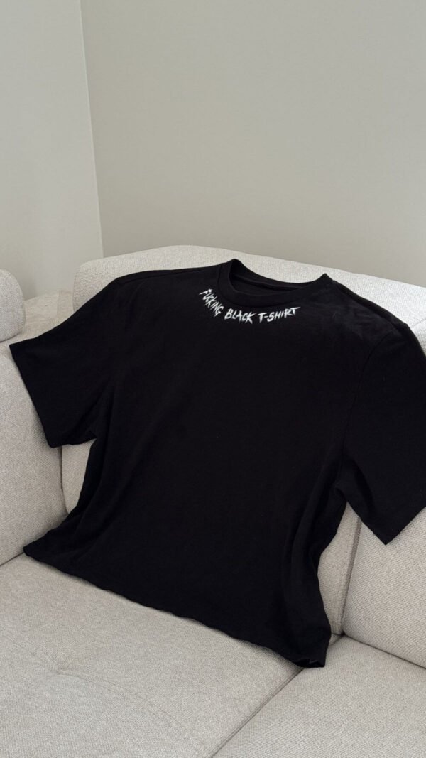 FUCKING BLACK T-SHIRT - Image 3