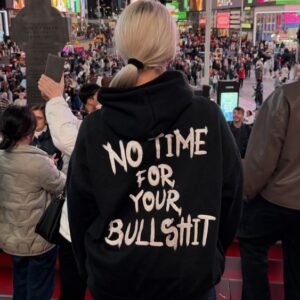 NO TIME FOR YOUR BULLSHIT
