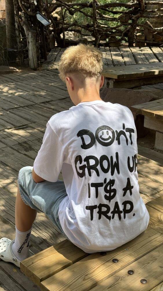 DON'T GROW UP - IT'S A TRAP