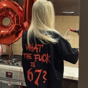 WHAT THE FUCK IS 67